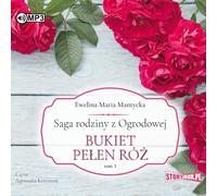 Saga de la famille d'Ogrodowa Volume 3 Un bouquet plein de roses - Ewelina Maria Mantycka (Hörbuch auf Polnisch)