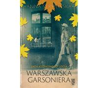 Saga de la feuille d'érable. Warszawska garsoniera - Anna Stryjewska (Literatur, Prosa auf Polnisch)