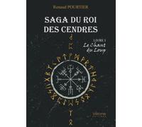 Saga du Roi des Cendres - Livre I : Le Chant du Loup