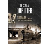 Saga dupitier - thouars a travers l'objectif des photographes Thouars à travers l'objectif des photographes - Damien Cocard - Geste - broché - Récit
