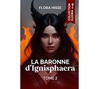 Saga : Eldoria - La Baronne d'Ignisphaera - Tome 2: (Fantastique, Fantasy, Romance, Romantasy, New Romance)