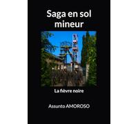 Saga en sol mineur: La fièvre noire