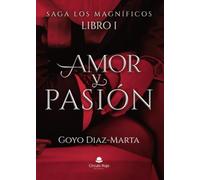 Saga Los Magnificos. Libro I Amor y Pasion