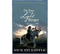 Saga Of The Light Striper: The Reframing Of A New World, Volume 1