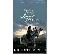 Saga Of The Light Striper: The Reframing Of A New World, Volume 1