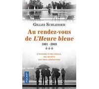 Saga parisienne, Tome 3 : Au rendez-vous de l'heure bleue 1981-2003 Gilles Schlesser