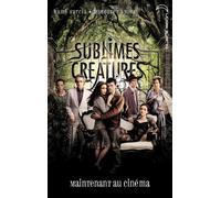 Saga Sublimes créatures - Tome 1 - 16 Lunes avec affiche du film