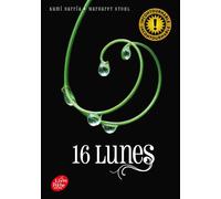 Saga Sublimes créatures - Tome 1 - 16 Lunes