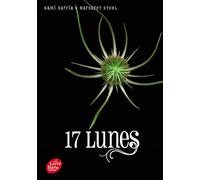 Saga sublimes Créatures - Tome 2 - 17 Lunes