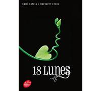 Saga Sublimes Créatures - Tome 3 - 18 Lunes