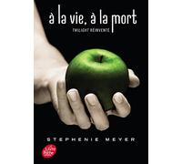 Saga Twilight - À la vie, à la mort - Twilight réinventé: Édition dixième anniversaire