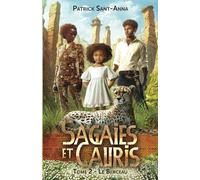 Sagaies et cauris - Le Berceau. Tome 2: Aventures fantastiques en terre Africaine