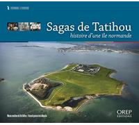 Sagas de Tatihou: Histoire d'une île normande