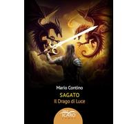 Sagato. Il drago di luce. Ediz. integrale