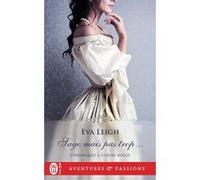 Sage mais pas trop... Eva Leigh (Auteur), Agnès Girard (Traduction)