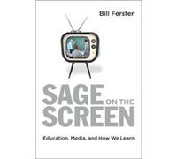 Sage On The Screen: Education, Media, And How We Learn (Tech.Edu: A Hopkins Series On Education And Technology) (Hardcover) Bill Ferster, (Auteur)