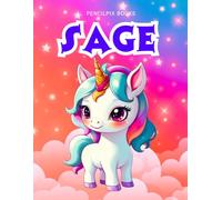 Sage: Personalized Unicorn Coloring Book for Girls Ages 4-8 | Custom Gift for Kids Who Love Unicorns: Fun Activity Book with Sage's Name on Every Page