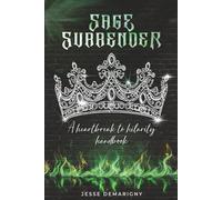 SAGE SURRENDER: A HEARTBREAK TO HILARITY HANDBOOK