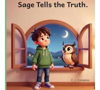 Sage Tells the Truth: A Sage's Adventures Story - A Picture Book About Honesty for Ages 3-8