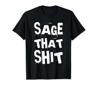 Sage That Shit Funny Spiritual Wicca Cleansing Sage Humour T-Shirt