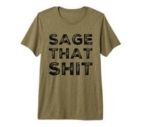 Sage That Shit Funny Spiritual Wicca Sage Cleansing Humour T-Shirt Haut de Gamme