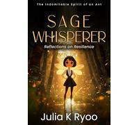 Sage Whisperer - Reflections on Resilience: The Indomitable Spirit of an Ant