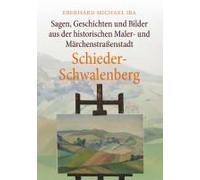 Sagen, Geschichten Und Bilder Aus Der Historischen Maler- Und Märchenstraßenstadt Schieder-Schwalenberg