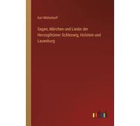 Sagen, Märchen Und Lieder Der Herzogthümer Schleswig, Holstein Und Lauenburg