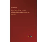 Sagen, Märchen Und Lieder Der Herzogthümer Schleswig, Holstein Und Lauenburg