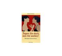 Sagen Sie Doch, Was Sie Wollen!