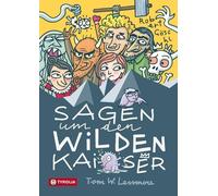 Sagen um den Wilden Kaiser: Die spannendsten, gruseligsten und wunderlichsten Geschichten für Kinder neu erzählt