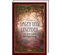 Sagen Und Legenden Aus Dem Land Um Regensburg