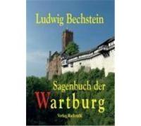 Sagenbuch von Eisenach und der Wartburg Bechstein, Ludwig (Auteur)