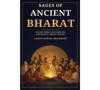 Sages of Ancient Bharat: Twenty-Three Lives from the Beginning of Indian Thought