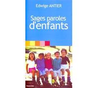Sages paroles d'enfants - Edwige Antier - Editions N.1 - broché - Essai
