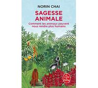 Sagesse Animale - Comment Les Animaux Peuvent Nous Rendre Plus Humains