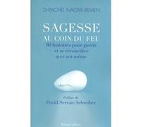Rachel Naomi Remen et Corinne Marotte – Sagesse au coin du feu: 80 histoires pour guérir – Broché