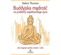 Sagesse bouddhiste sur les problèmes de la vie moderne Robert Thurman (Buch auf Polnisch)