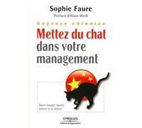 Sagesse chinoise : mettez du chat dans votre management ! Sophie Faure (Auteur)