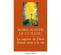 Sagesse de dieu donne sens a la vie - Le guillou mjr - Parole Et Silence Eds - broché - Etude