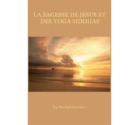 SAGESSE DE JéSUS ET DES YOGA S - M.A. Govindan - Kriya Yoga Eds - broché - Essai
