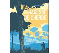 Sagesse de l’herbe: Cinq leçons reçues des chemins