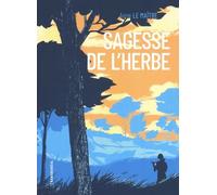 Sagesse de l’herbe: Cinq leçons reçues des chemins