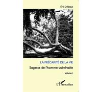Sagesse De L'homme Vulnérable - Volume 1, La Précarité De La Vie