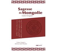Sagesse de Mongolie: Sagesse de Mongolie - triades mongoles