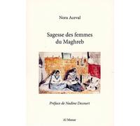 Sagesse des femmes du Maghreb - Nora Aceval - Al Manar - broché - Contes / Légendes