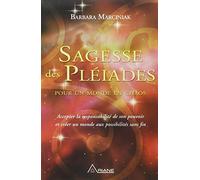 Sagesse des Pléiades pour un monde en chaos - Accepter la responsabilité de son pouvoir et créer un monde aux possibilités sans fin