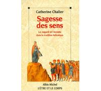 Sagesse des sens: Le regard et l'écoute dans la tradition hébraïque