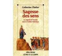 Sagesse des sens: Le regard et l'écoute dans la tradition hébraïque
