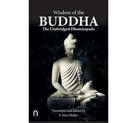 Sagesse du Bouddha : le Dhammapada sans abrégé